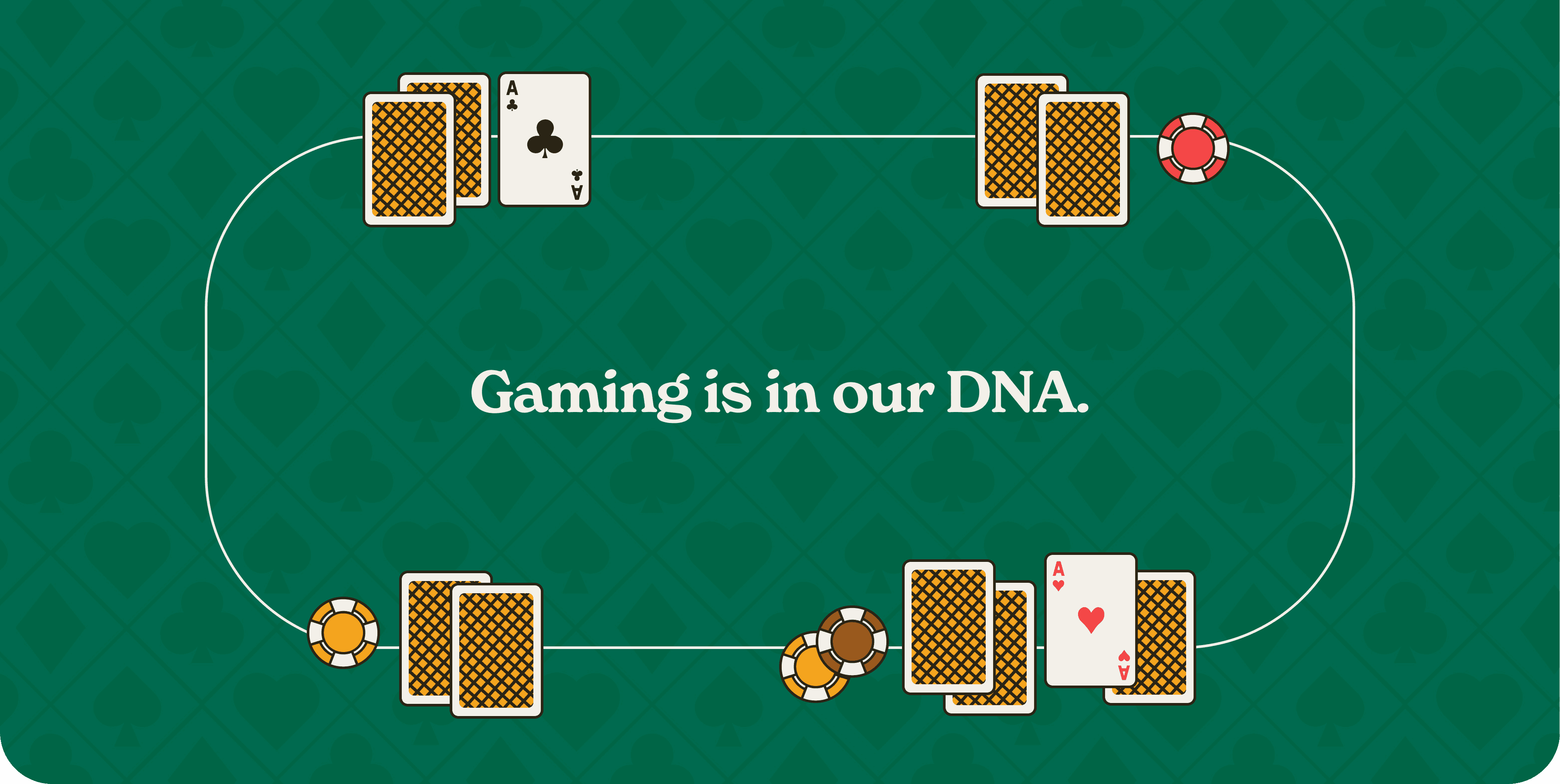 Gaming is in our DNA - Poker table with cards and chips